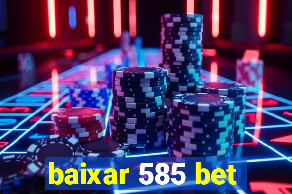 baixar 585 bet